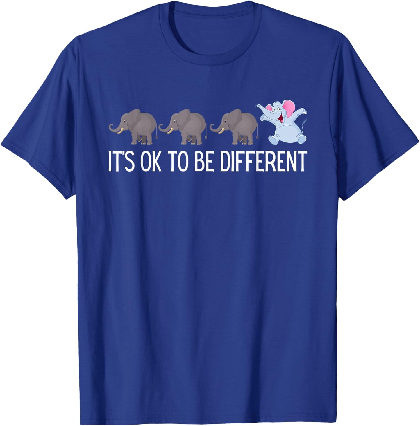 Autism It's Ok to Be Different Elephant Funny Being Unique T-Shirt - T-Shirt | Royal
