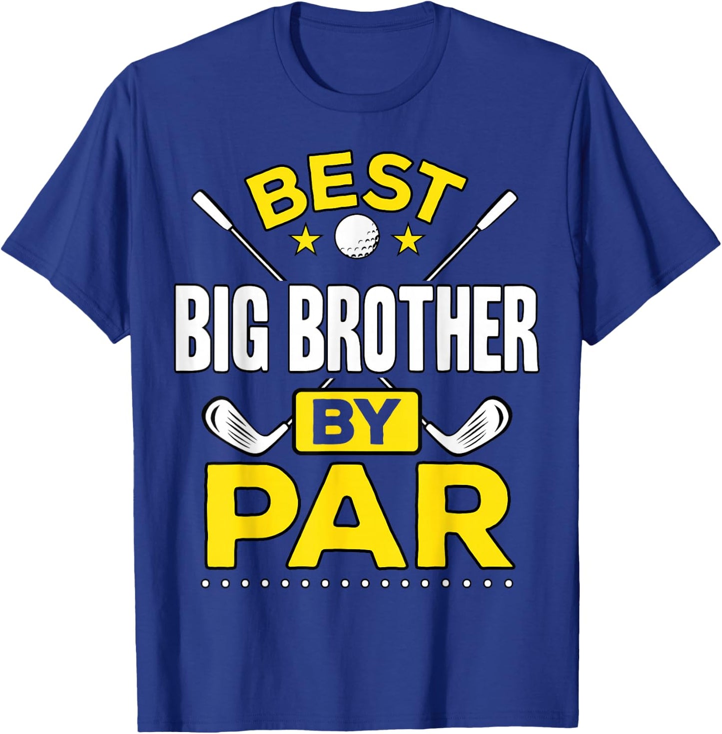 Best Big Brother By Par Golf Big Brother Gift T-Shirt - T-Shirt | Royal