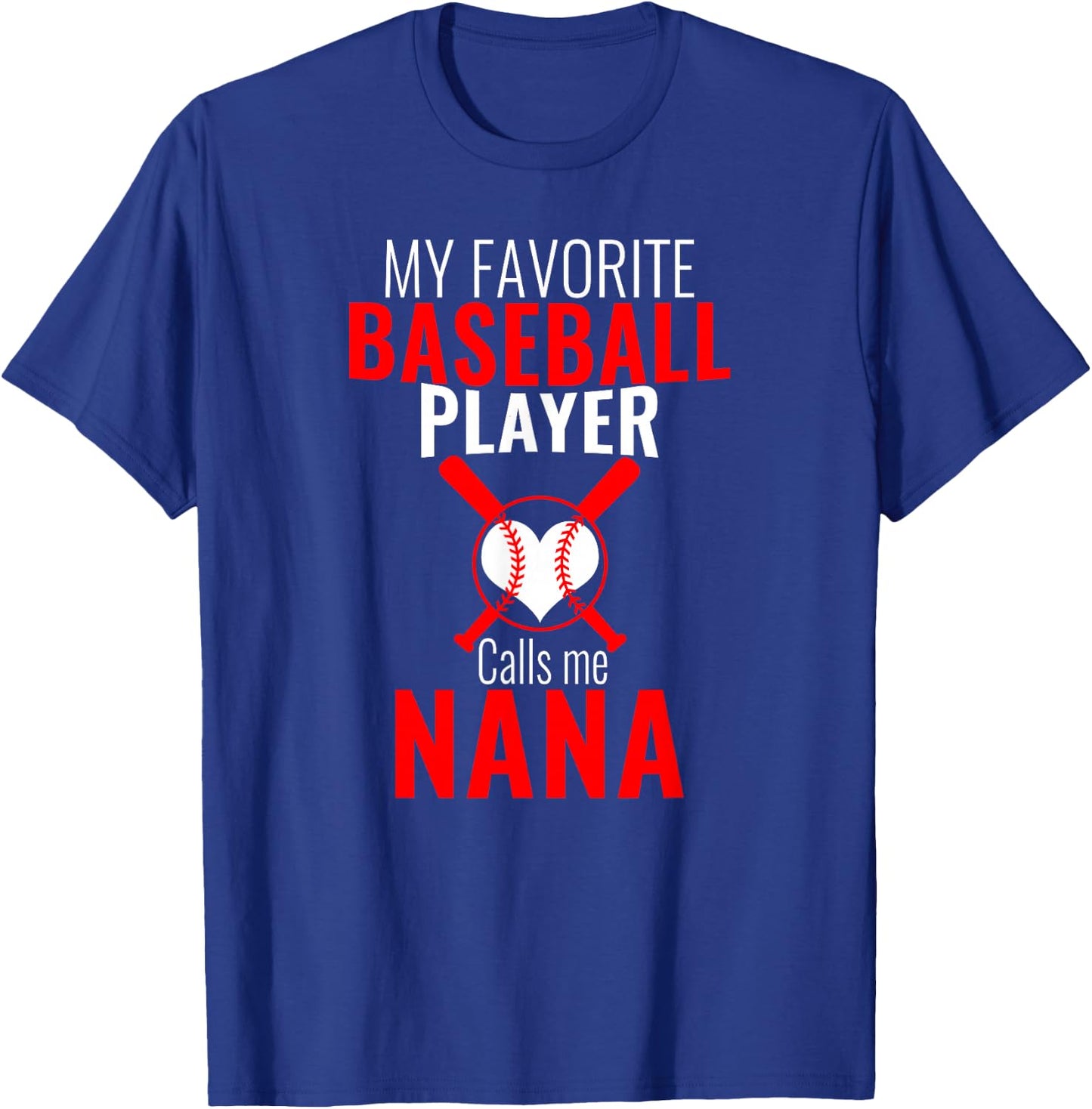 My Favorite Baseball Player Calls Me Nana Baseball Nana T-Shirt - T-Shirt | Royal