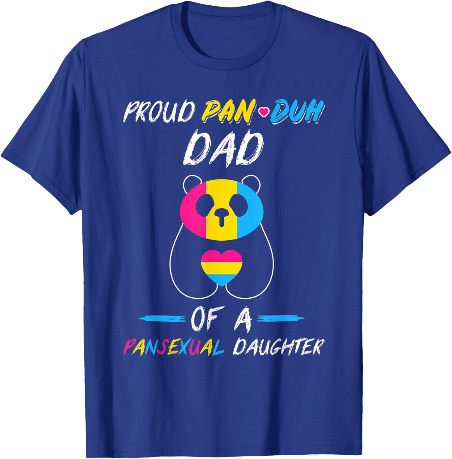 Proud Pan Duh Dad of a Pansexual Daughter Panda LGBT LGBTQ T-Shirt - T-Shirt | Royal