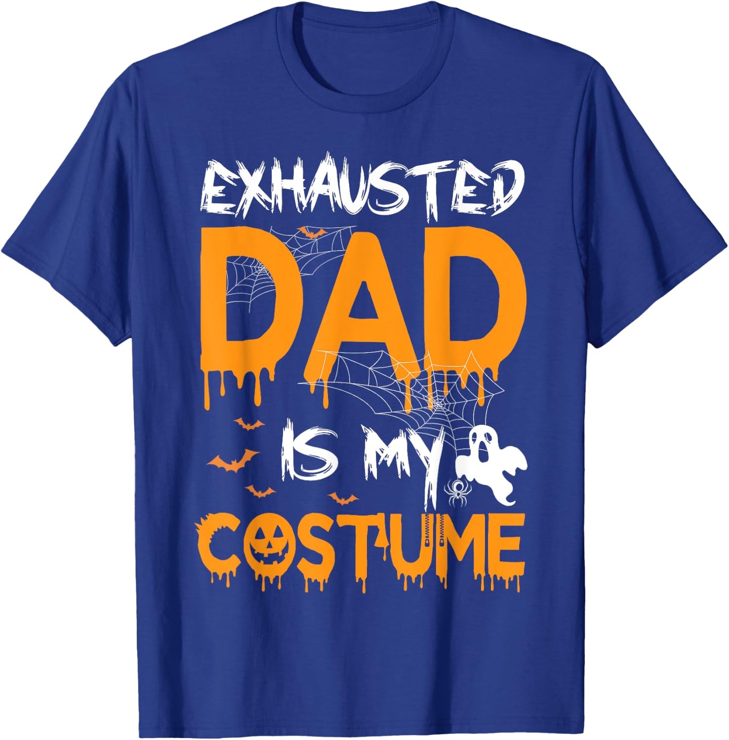Exhausted Dad Is My Costume Funny Matching Dad Halloween T-Shirt - T-Shirt | Royal