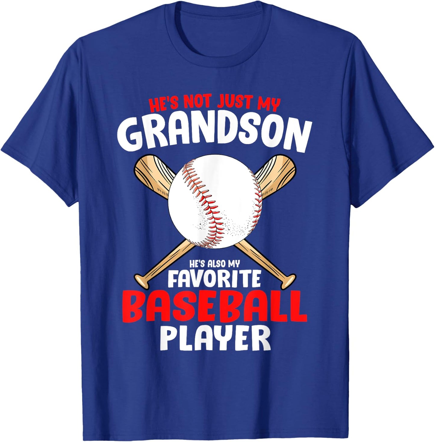 He's not Just My Grandson he's also my favourite baseball T-Shirt - T-Shirt | Royal