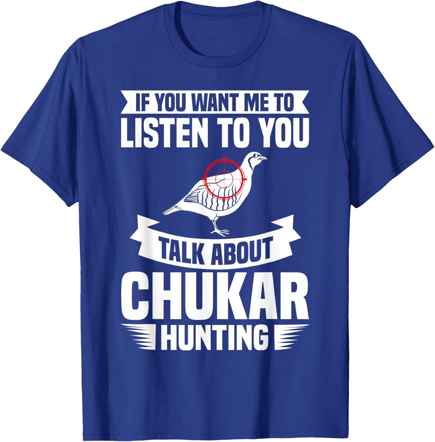 Chukar Hunting Bird Hunter Season T-Shirt - T-Shirt | Royal