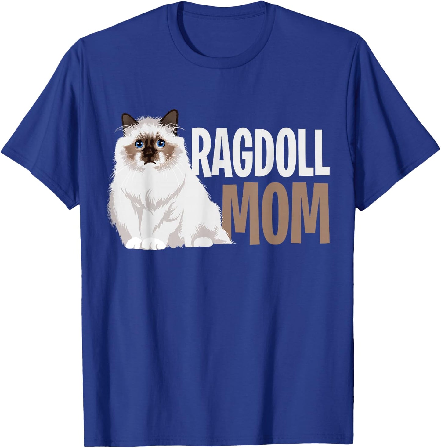 Ragdoll Cat Mom Funny Cat Owner Lovers ,Black,Small T-Shirt - T-Shirt | Royal