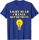 Light Bulb Change Department Dad Joke Funny Father's Day T-Shirt - T-Shirt | Royal
