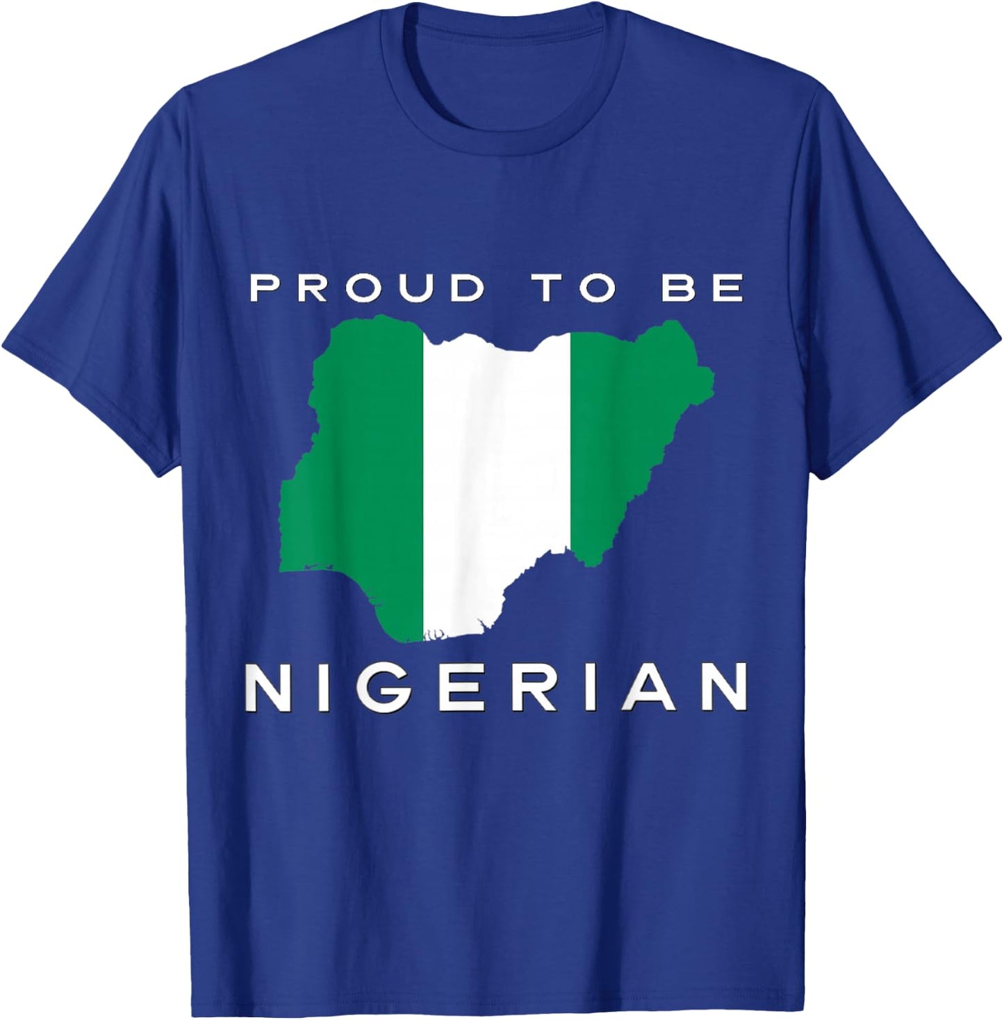 Proud To Be Nigerian Flag T-Shirt - T-Shirt | Royal