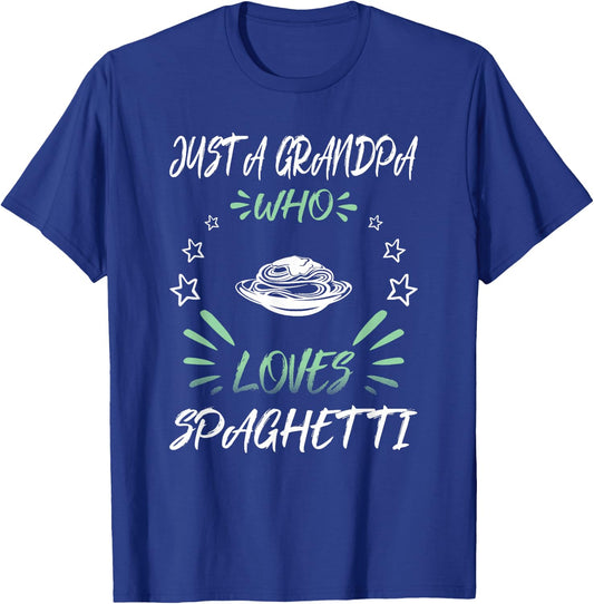 Just A Grandpa Who Loves Spaghetti T-Shirt - T-Shirt | Royal