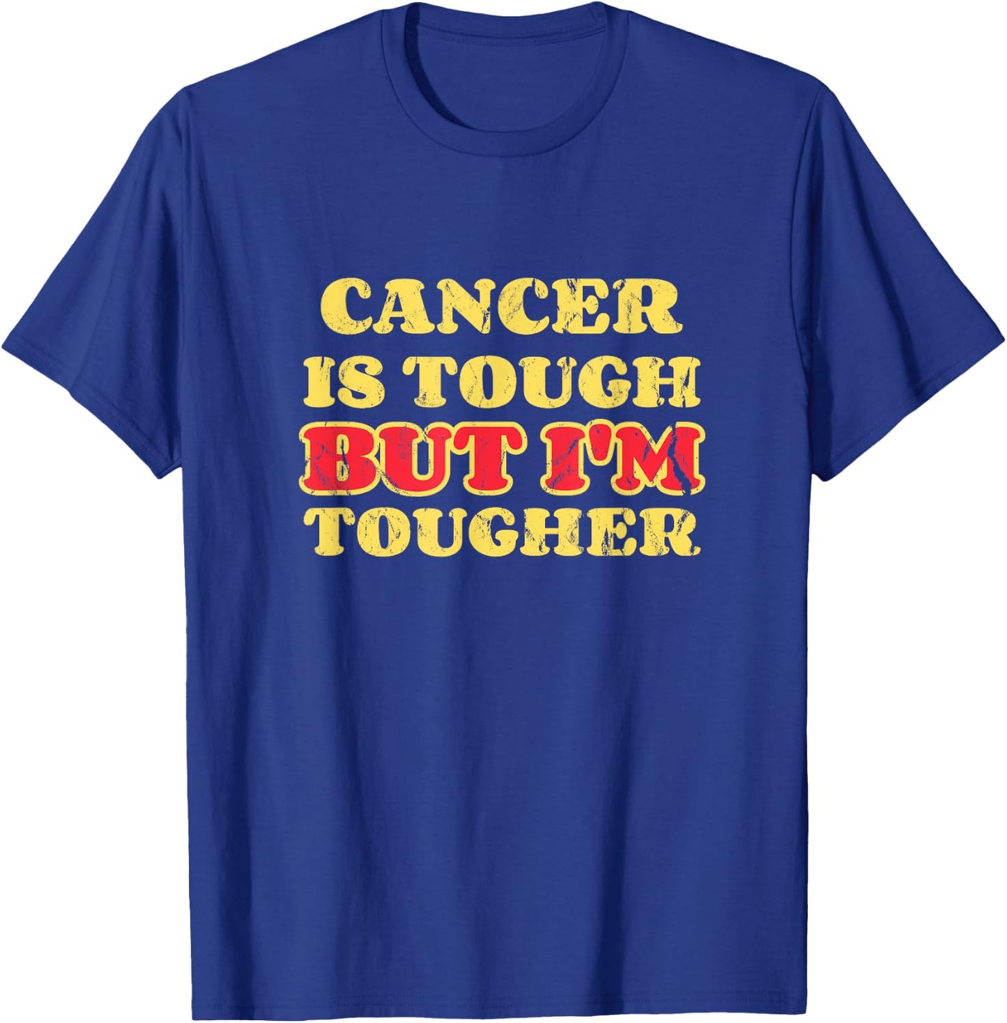 Cancer Sucks Cancer Is Tough But I’m Tougher T-Shirt - T-Shirt | Royal