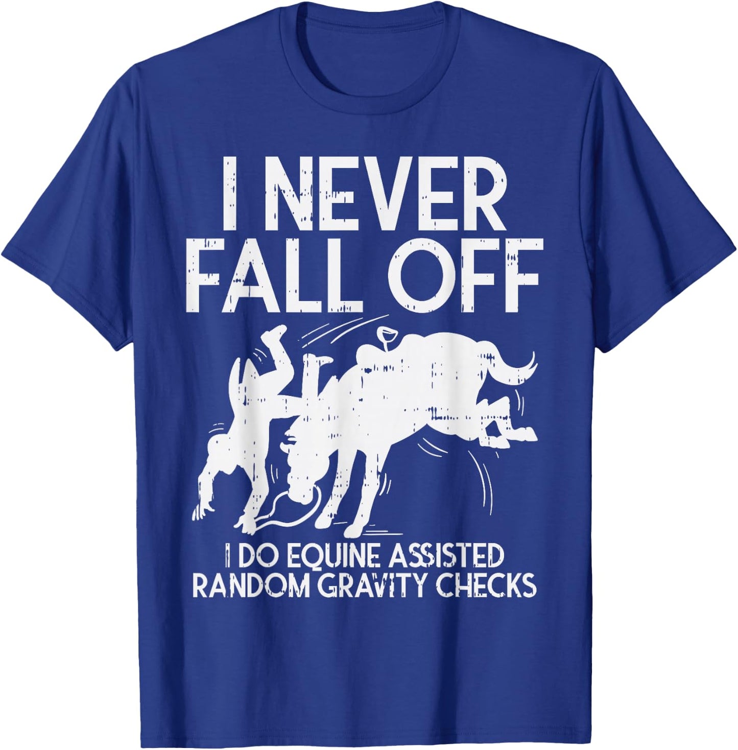 Never Fall Off Horse Funny Horseback Riding Equestrian Gift T-Shirt - T-Shirt | Royal
