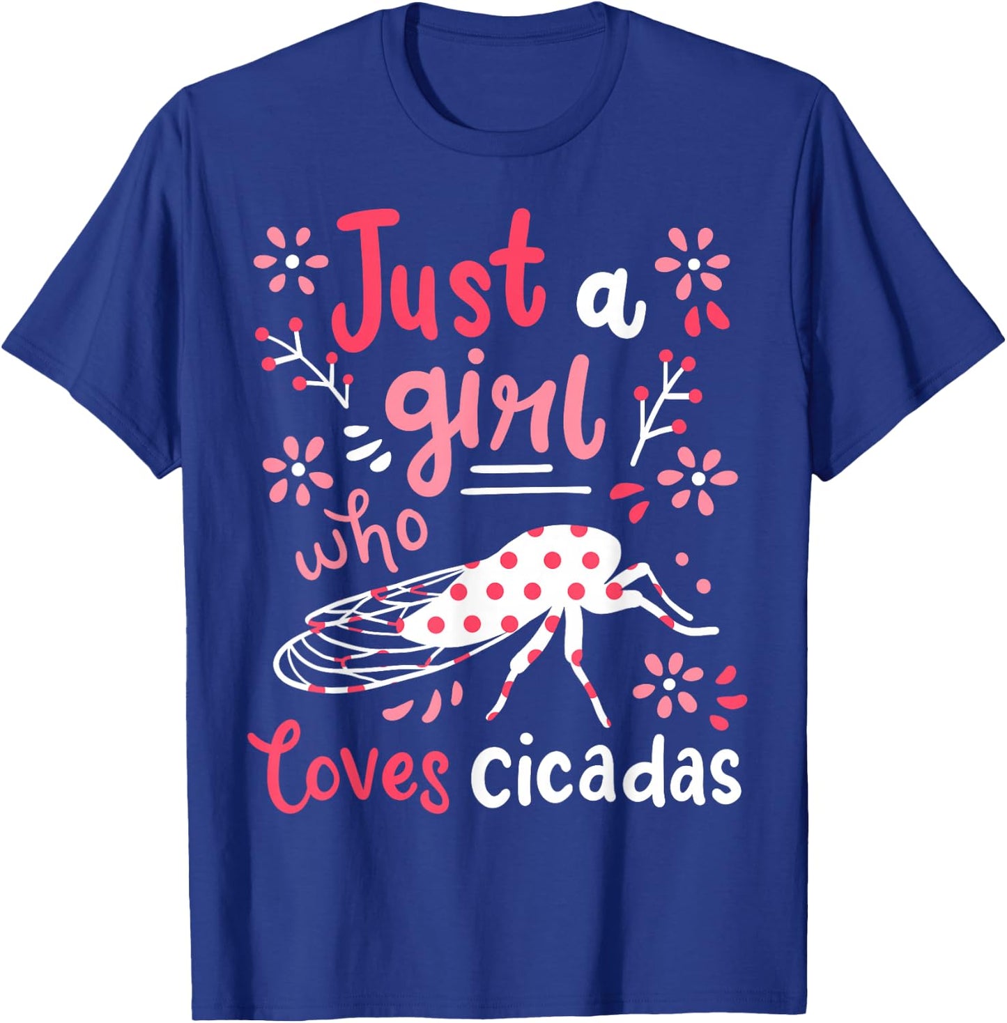 Cicada Insect Just a Girl Who Loves Cicadas T-Shirt - T-Shirt | Royal