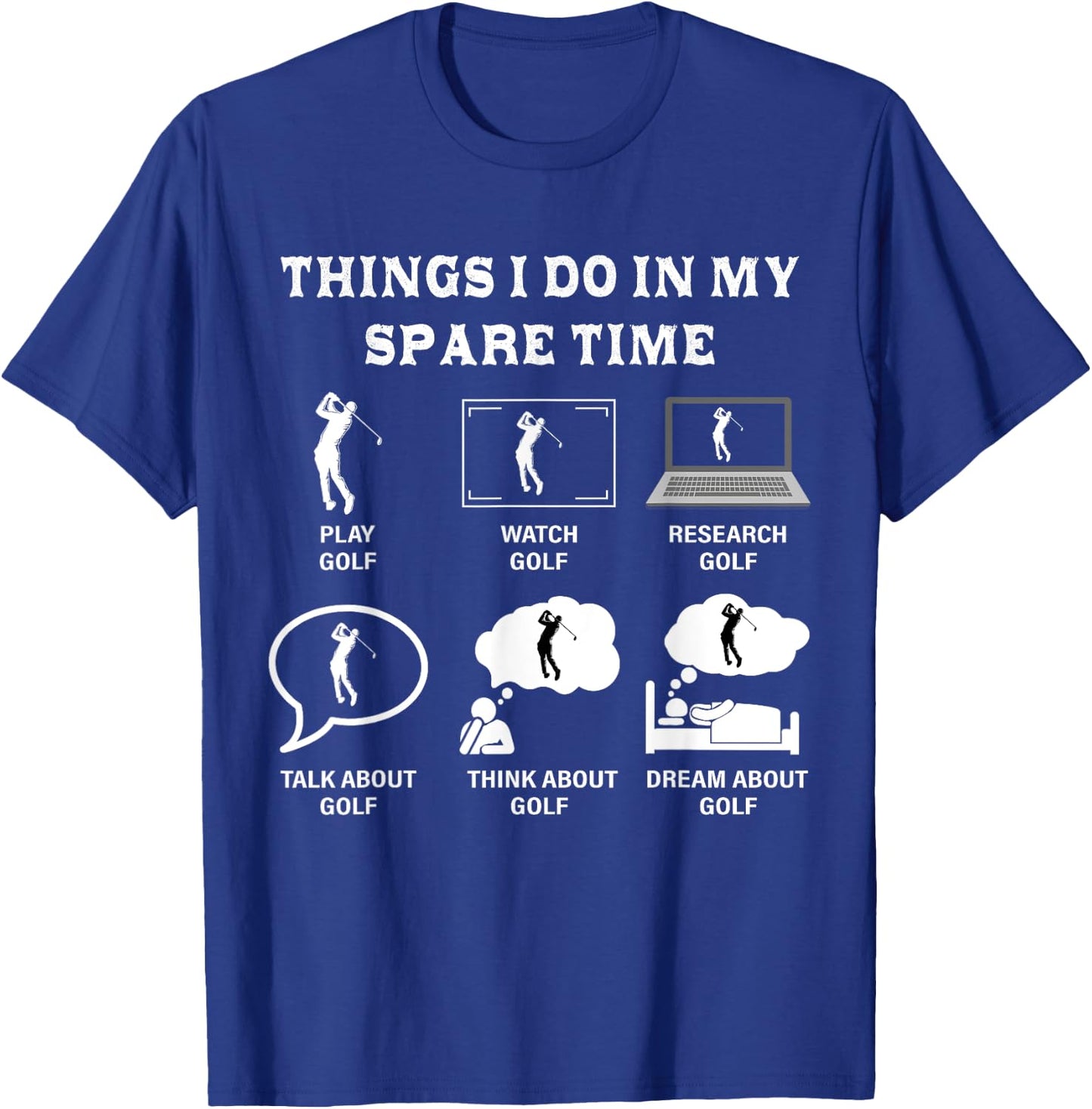 Things I Do In My Spare Time Golf Lover Funny Golf T-Shirt - T-Shirt | Royal