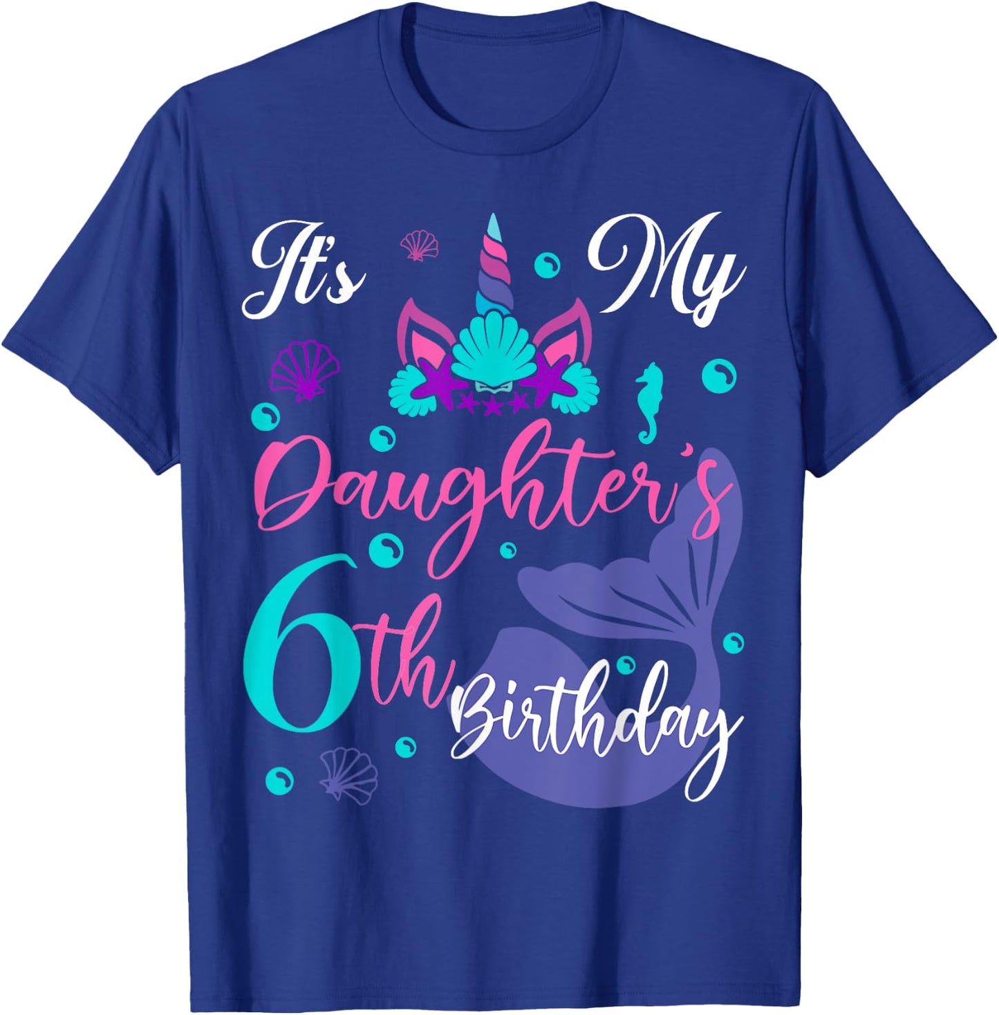 It Is My Daughter 6th Birthday Mermaid Unicorn Party Outfit T-Shirt - T-Shirt | Royal