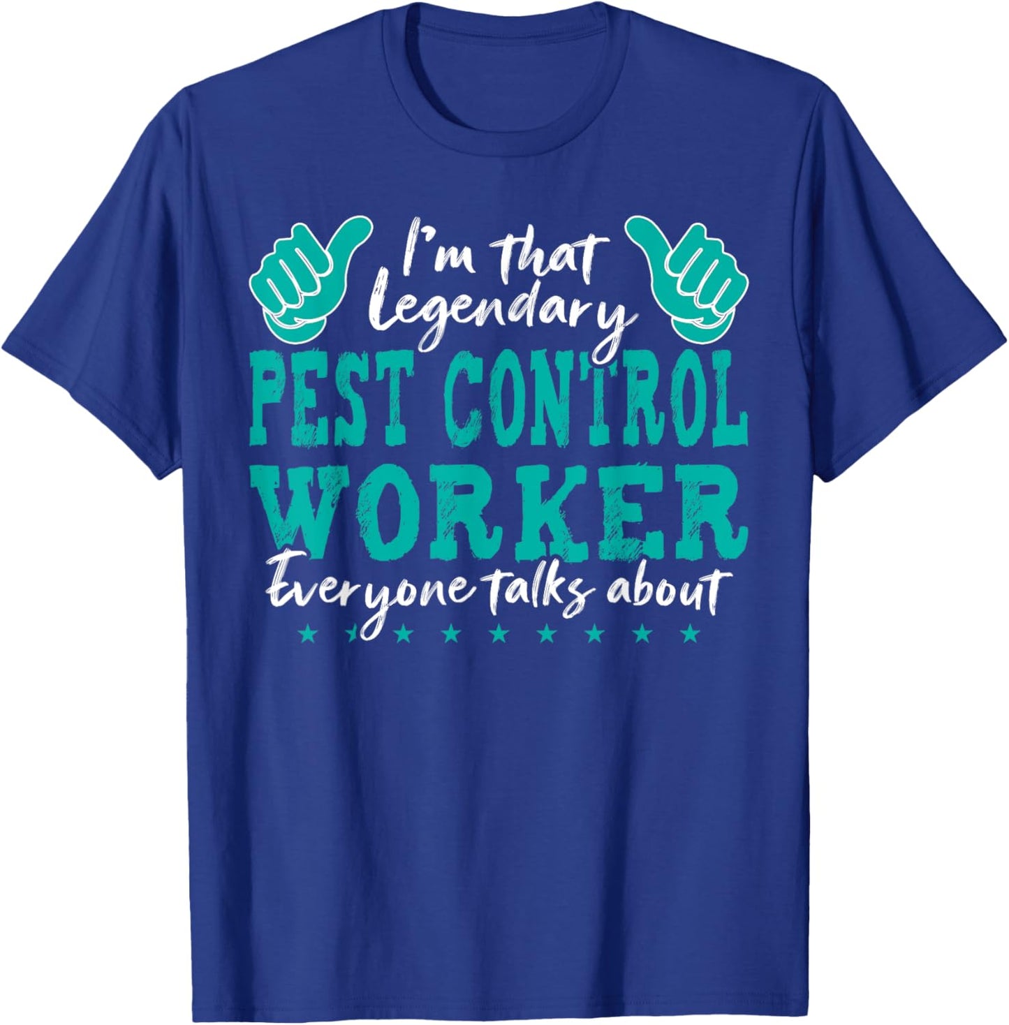 Funny Profession Quote Legendary Pest Control Worker T-Shirt - T-Shirt | Royal