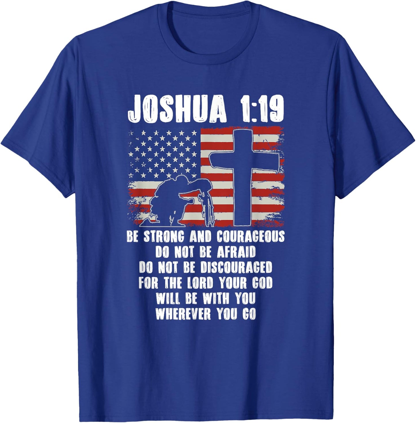 Be Strong And Courageous Do Not Be Afraid Prayer T-Shirt - T-Shirt | Royal
