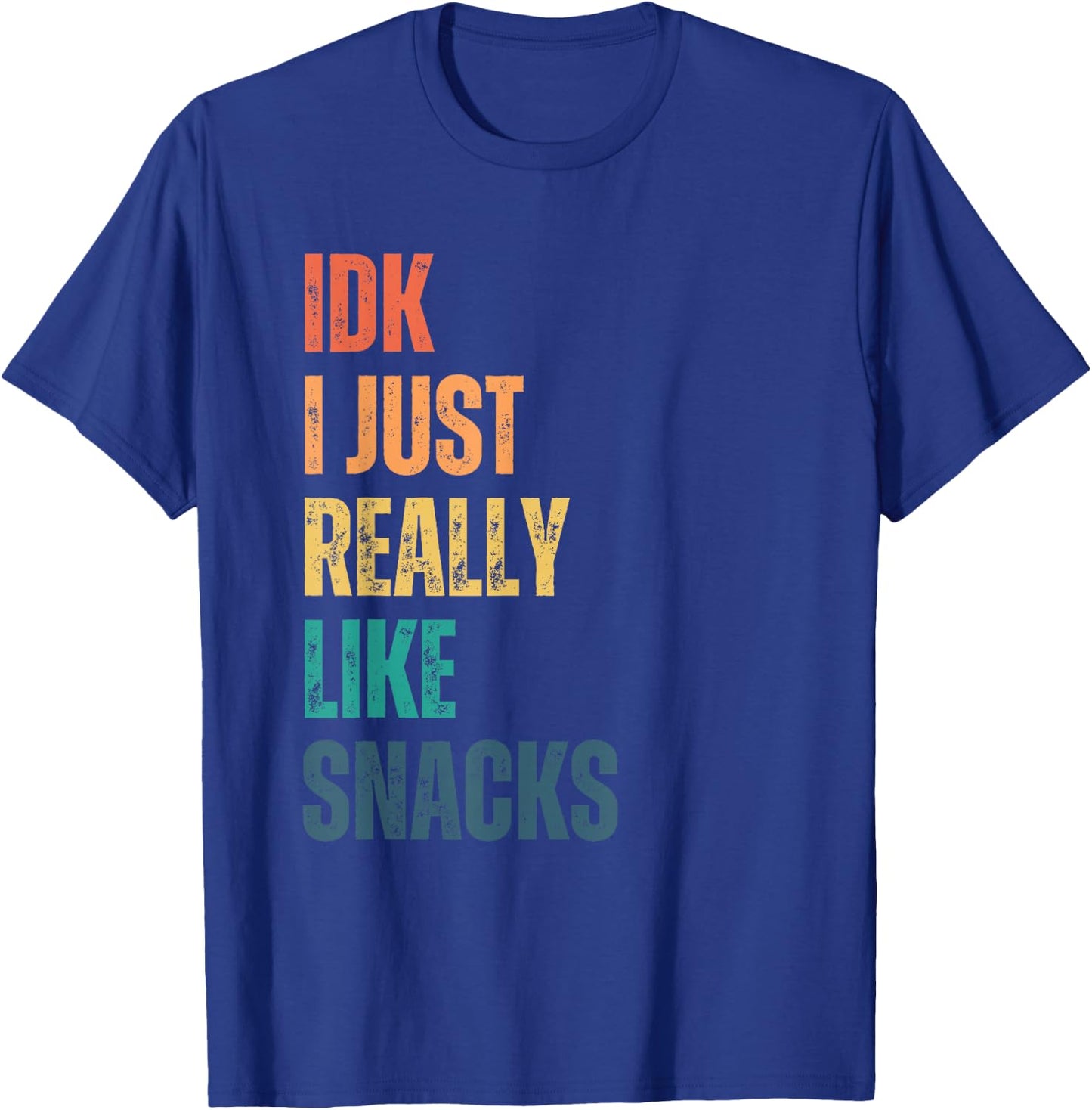idk I just really like snacks Funny vintage T-Shirt - T-Shirt | Royal