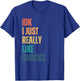 idk I just really like snacks Funny vintage T-Shirt - T-Shirt | Royal