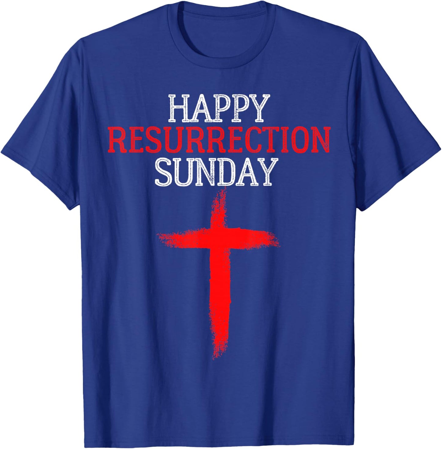 Happy Resurrection Sunday - Easter Jesus Christian Church T-Shirt - T-Shirt | Royal