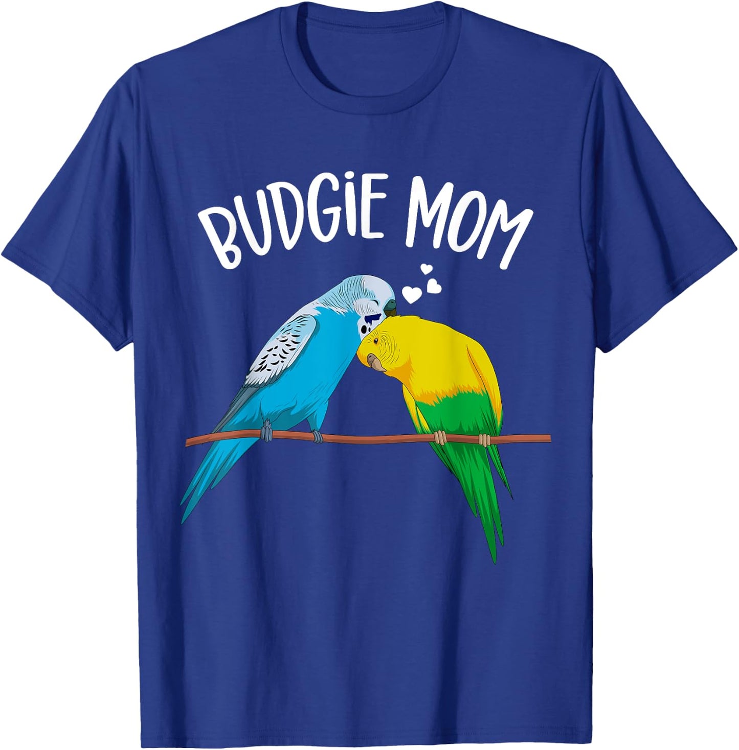 Budgie Mom Parakeet Budgerigar Funny Girls T-Shirt - T-Shirt | Royal