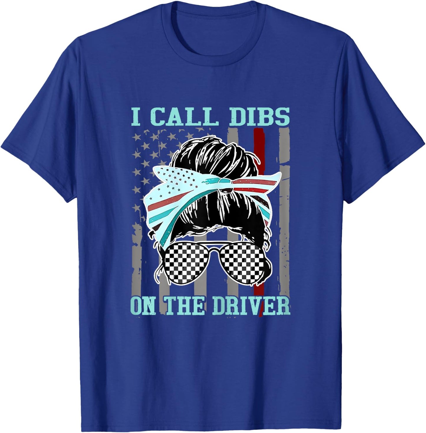 I Call Dibs On The Driver Race Girl Flag Racing T-Shirt - T-Shirt | Royal