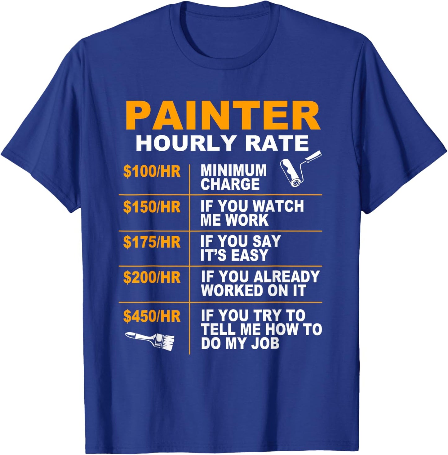 Painter Hourly Rate Artist Funny Painter T-Shirt - T-Shirt | Royal