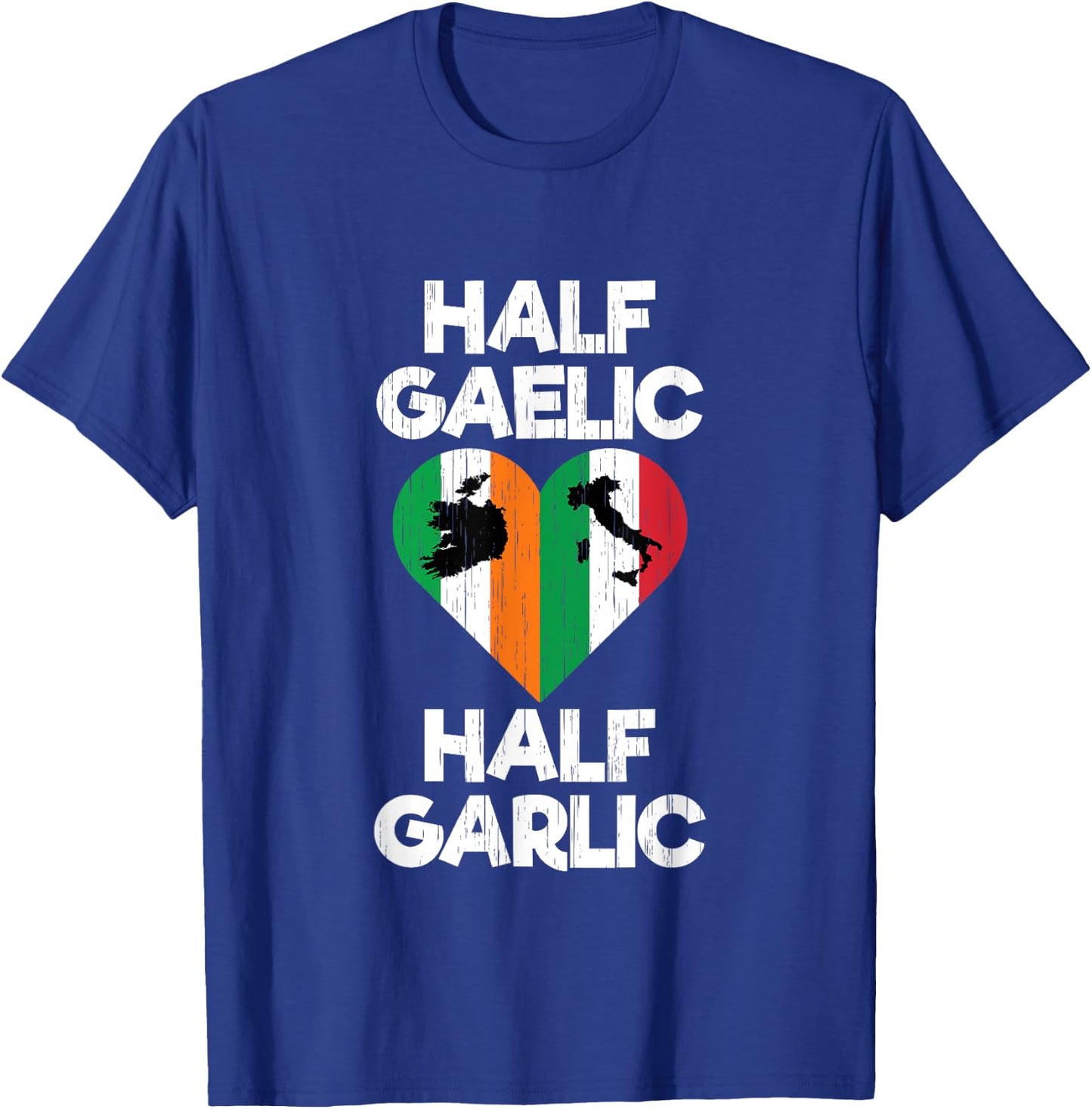 Funny Irish Italian Half Gaelic and Garlic St Patrick's Day T-Shirt - T-Shirt | Royal