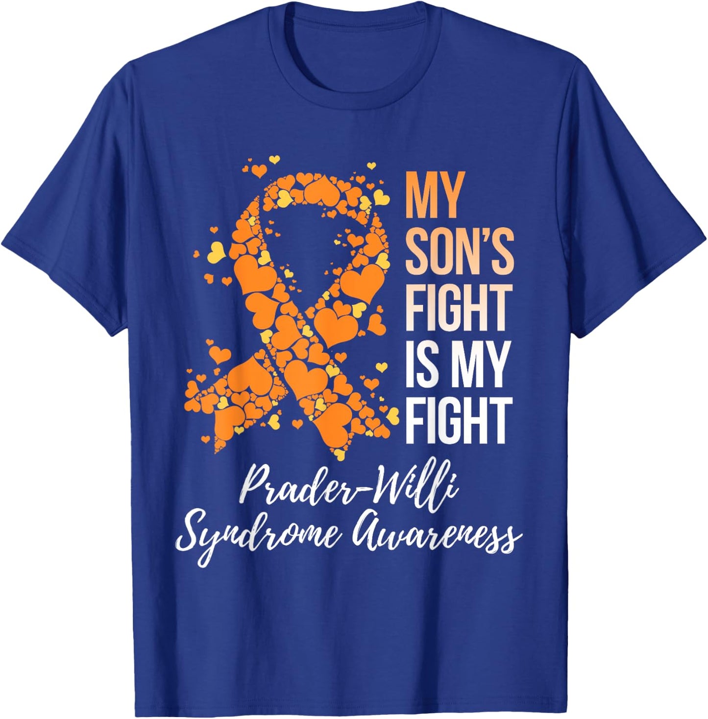 My Son’s Fight Is My Fight Prader Willi Syndrome Awareness T-Shirt - T-Shirt | Royal
