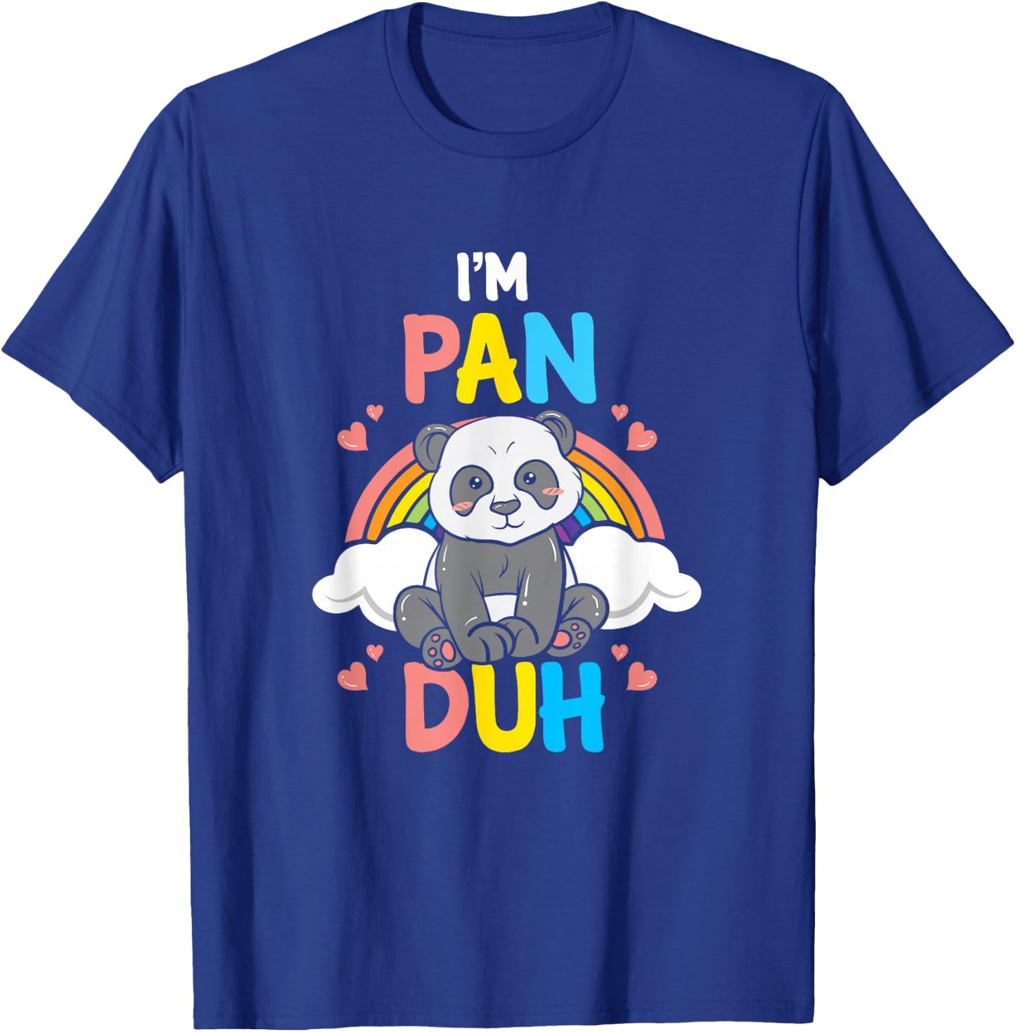 I'm Pan Duh Panda Pansexual Pride Rainbow LGBT Gift T-Shirt - T-Shirt | Royal