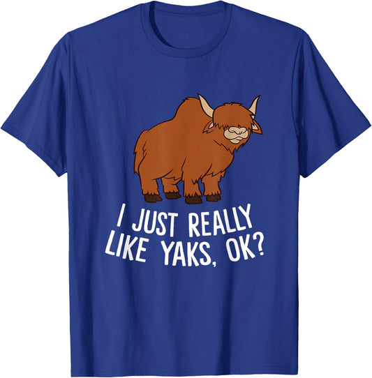 Funny Yak Farmer I Just Really Like Yaks Love Yaks T-Shirt - T-Shirt | Royal