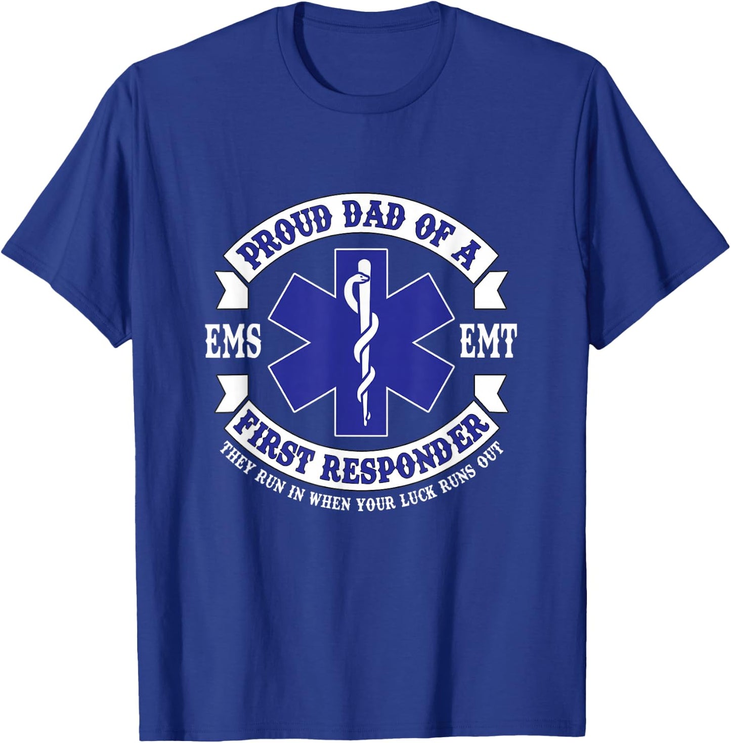 Proud Dad First Responder EMS EMT Novelty Graphic Apparel T-Shirt - T-Shirt | Royal