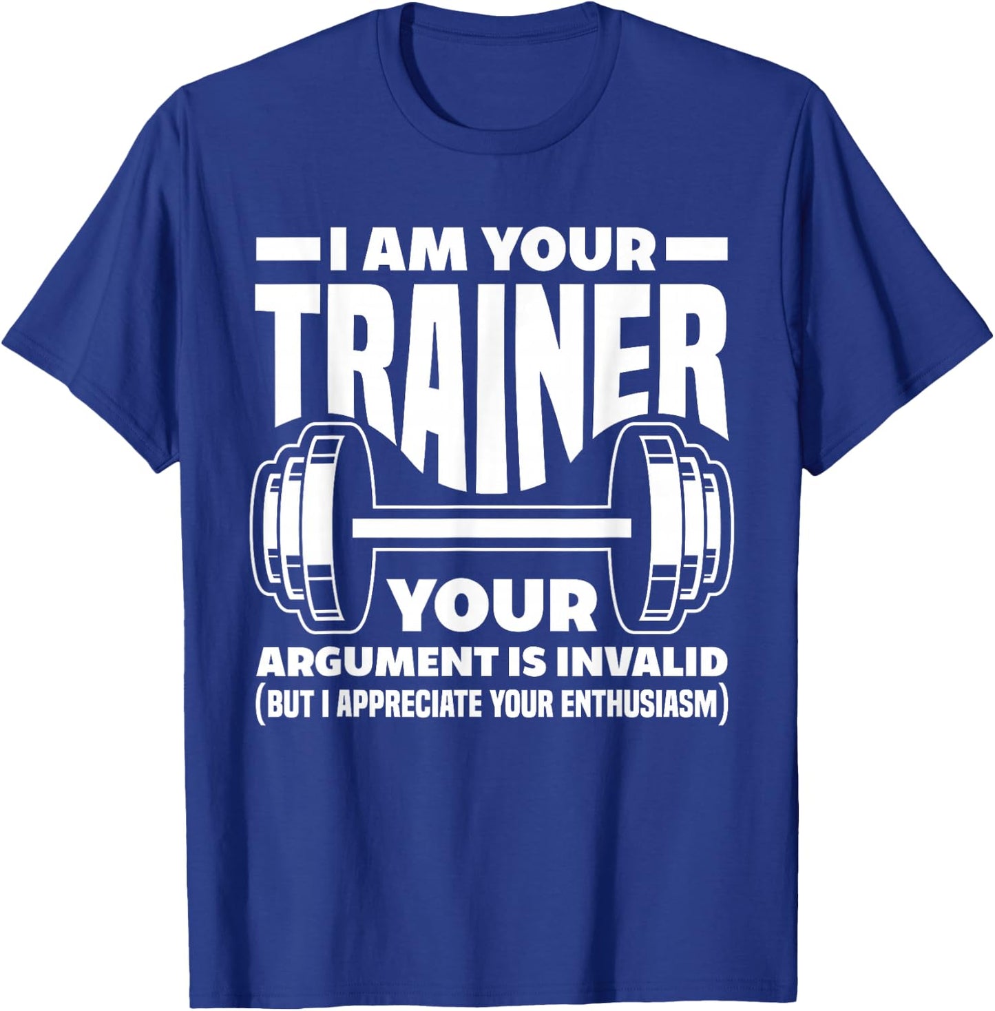 Funny I Am Your Trainer Gym Personal Trainer Coach T-Shirt - T-Shirt | Royal