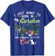 I Just Want To Work In My Garden And Hangout With My Cat Men Women Girls Kids T-Shirt - T-Shirt | Royal