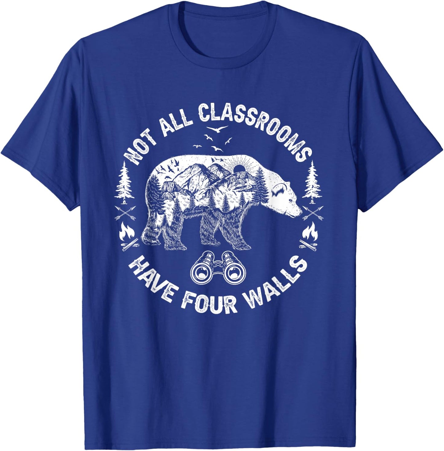 Not All Classrooms Have Four Walls Adventure bear Homeschool T-Shirt - T-Shirt | Royal
