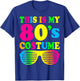 This is My 80's Costume Outfit Gift Eighties Retro Party T-Shirt - T-Shirt | Royal