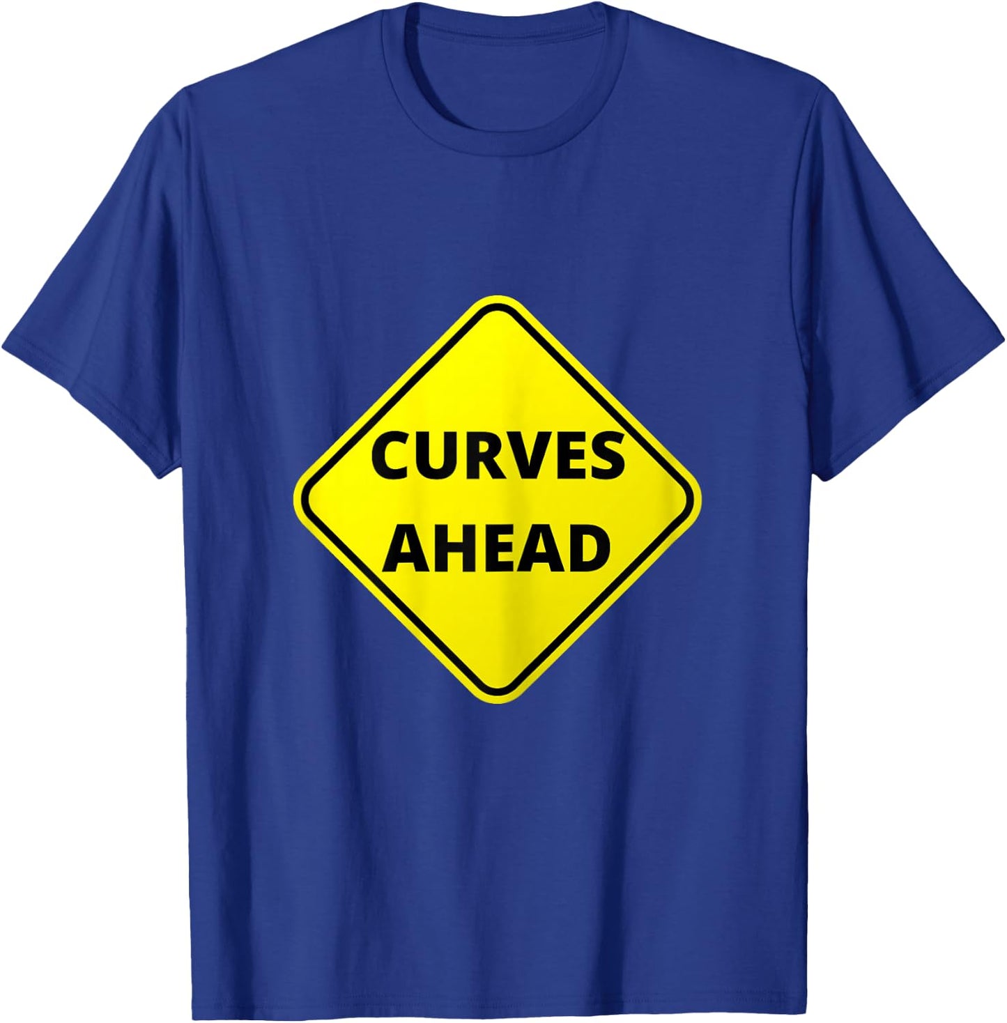 Caution Curves Ahead, Graphic Letter Sign T-Shirt - T-Shirt | Royal