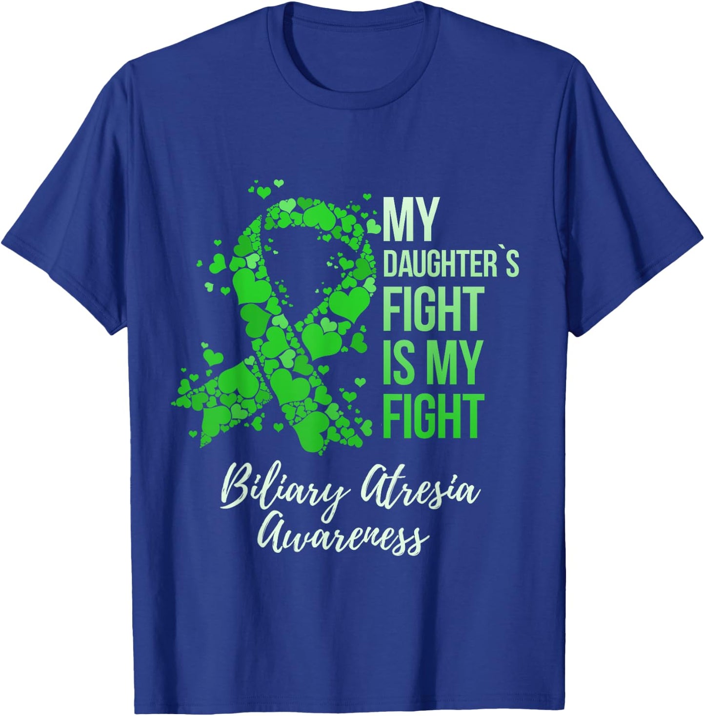 My Daughter’s Fight Is My Fight Biliary Atresia Awareness T-Shirt - T-Shirt | Royal