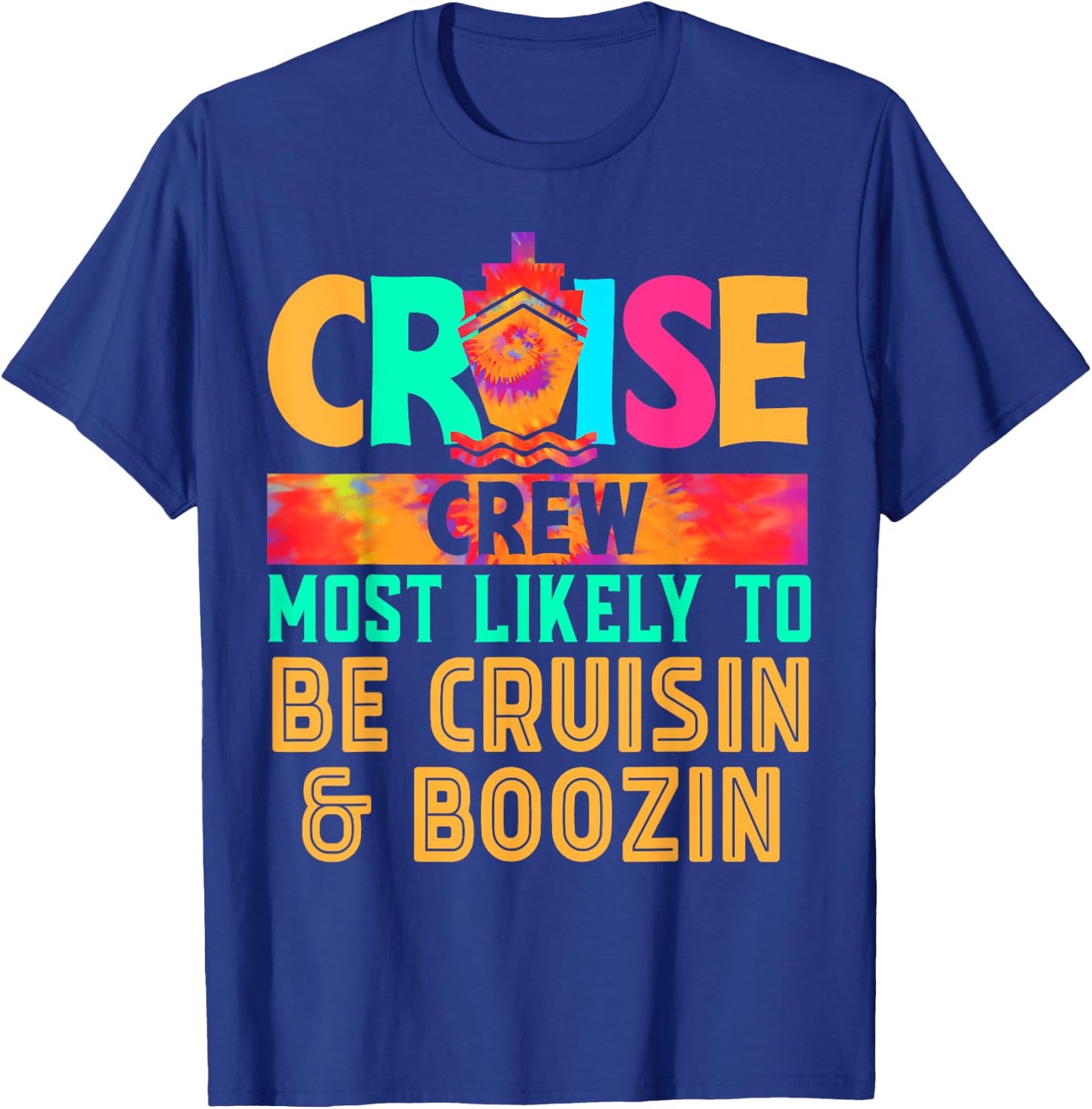 Cruise Crew Most Likely to Be Cruisin _ Boozin Hippie T-Shirt - T-Shirt | Royal