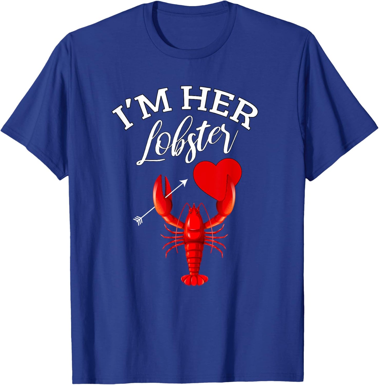 I'm Her Lobster Heart Couple Matching Gift Valentines Day T-Shirt - T-Shirt | Royal