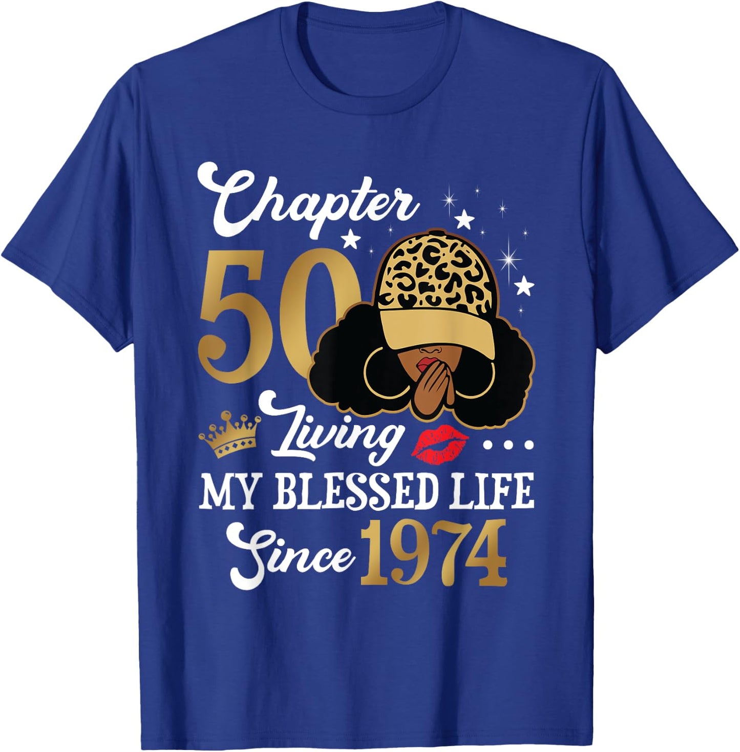 Chapter 50 Living My Blessed Life Since 1974 Gift Woman T-Shirt - T-Shirt | Royal