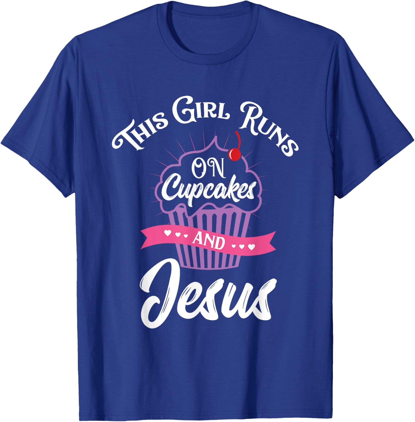 This Girl Runs On Cupcakes And Jesus T-Shirt - T-Shirt | Royal