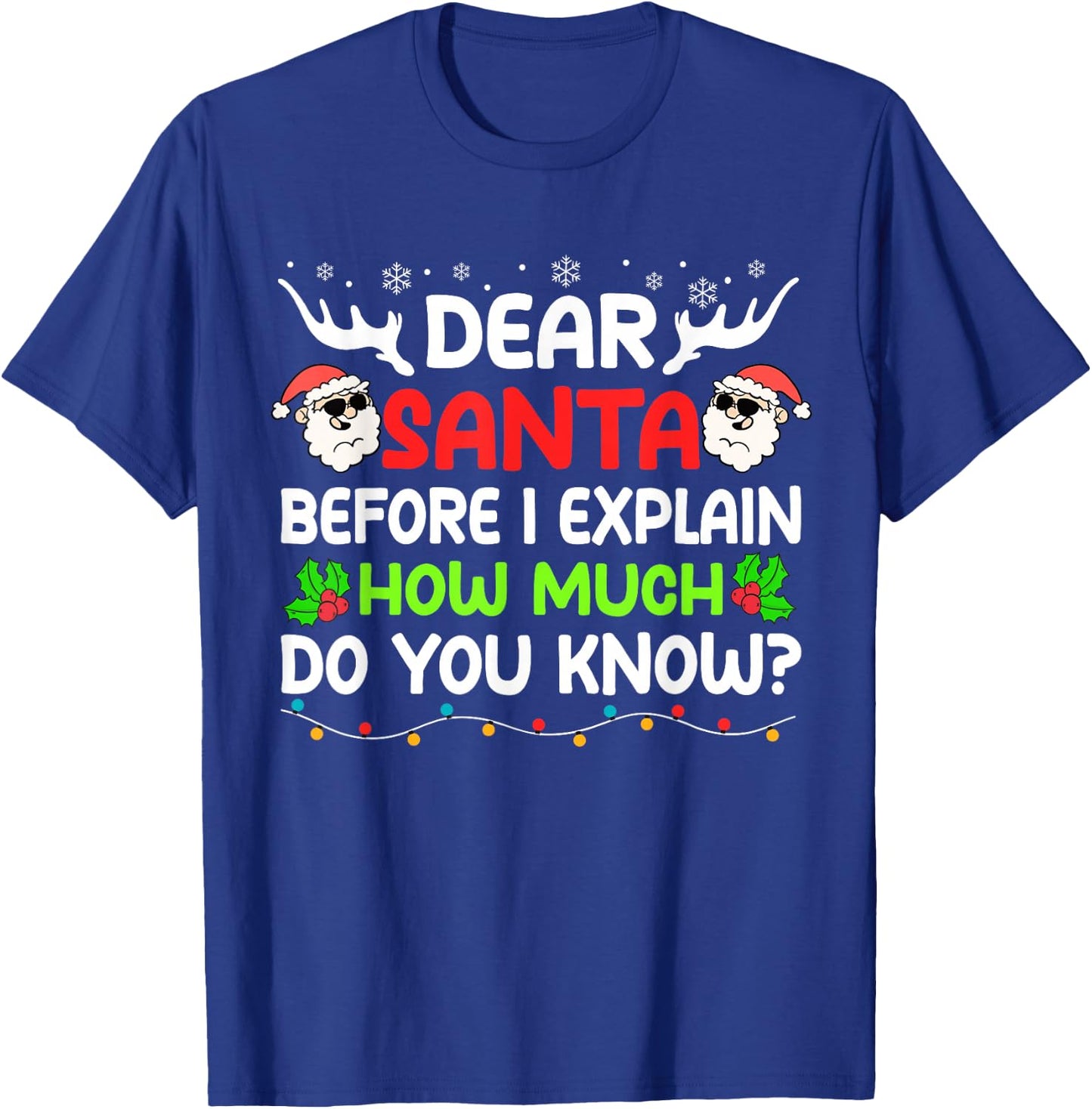 Funny Dear Santa I Can Explain Christmas For Kids Boy Adults T-Shirt - T-Shirt | Royal
