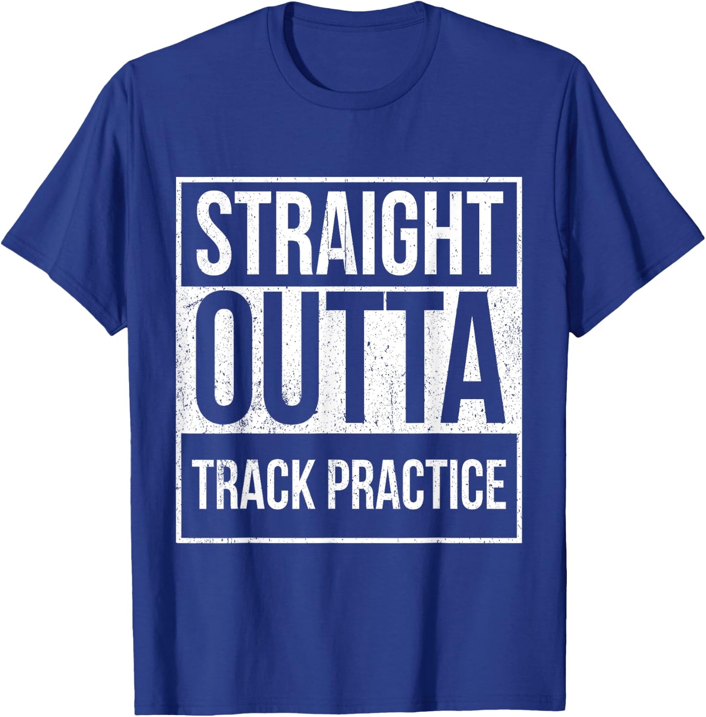 Funny Track and Field Design Straight Outta Track Practice T-Shirt - T-Shirt | Royal