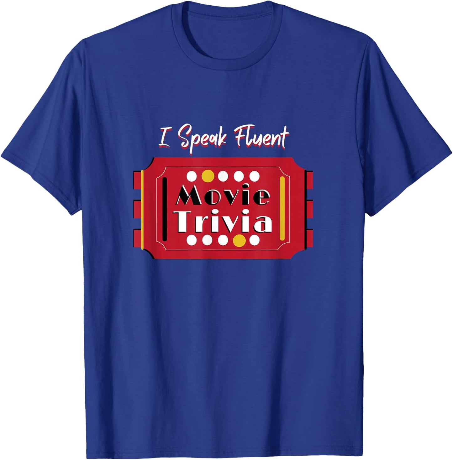Funny Fluent Movie Film Trivia Fan Apparel Men & Women Gift T-Shirt - T-Shirt | Royal