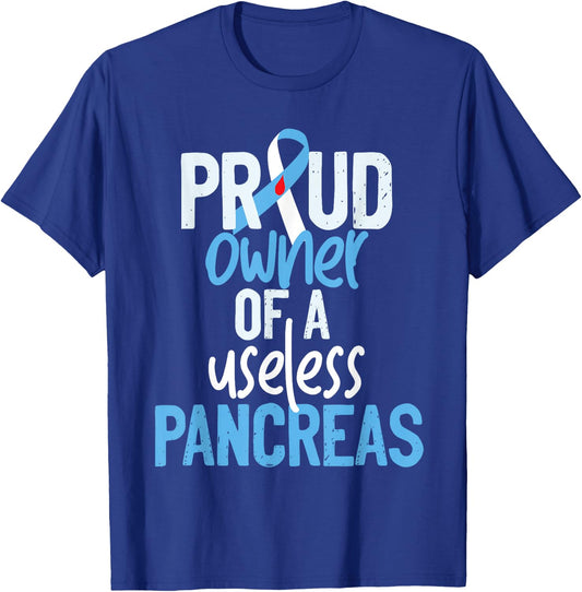 Proud Owner Of A Useless Pancreas Type 1 Diabetes Awareness T-Shirt - T-Shirt | Royal