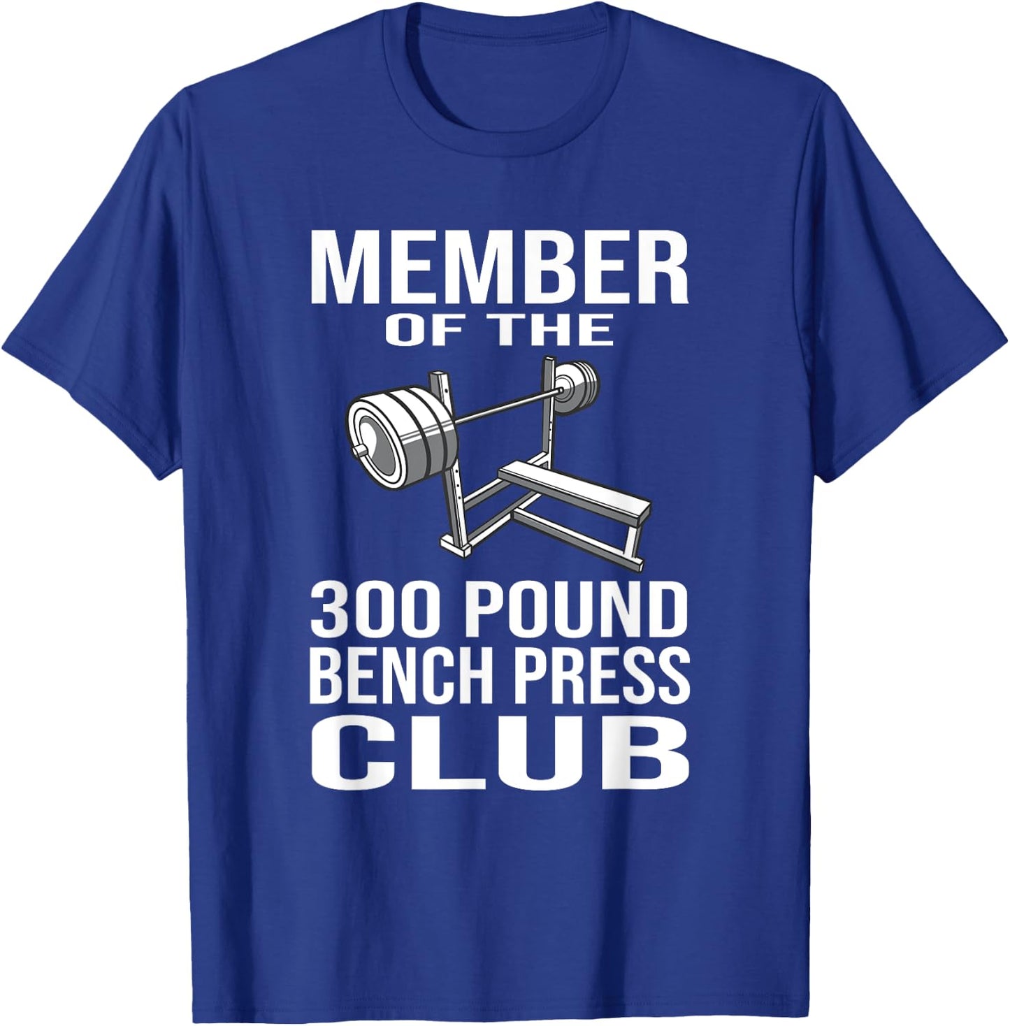 Member 300 Pound Bench Press Club Powerlifting Gym Lover T-Shirt - T-Shirt | Royal