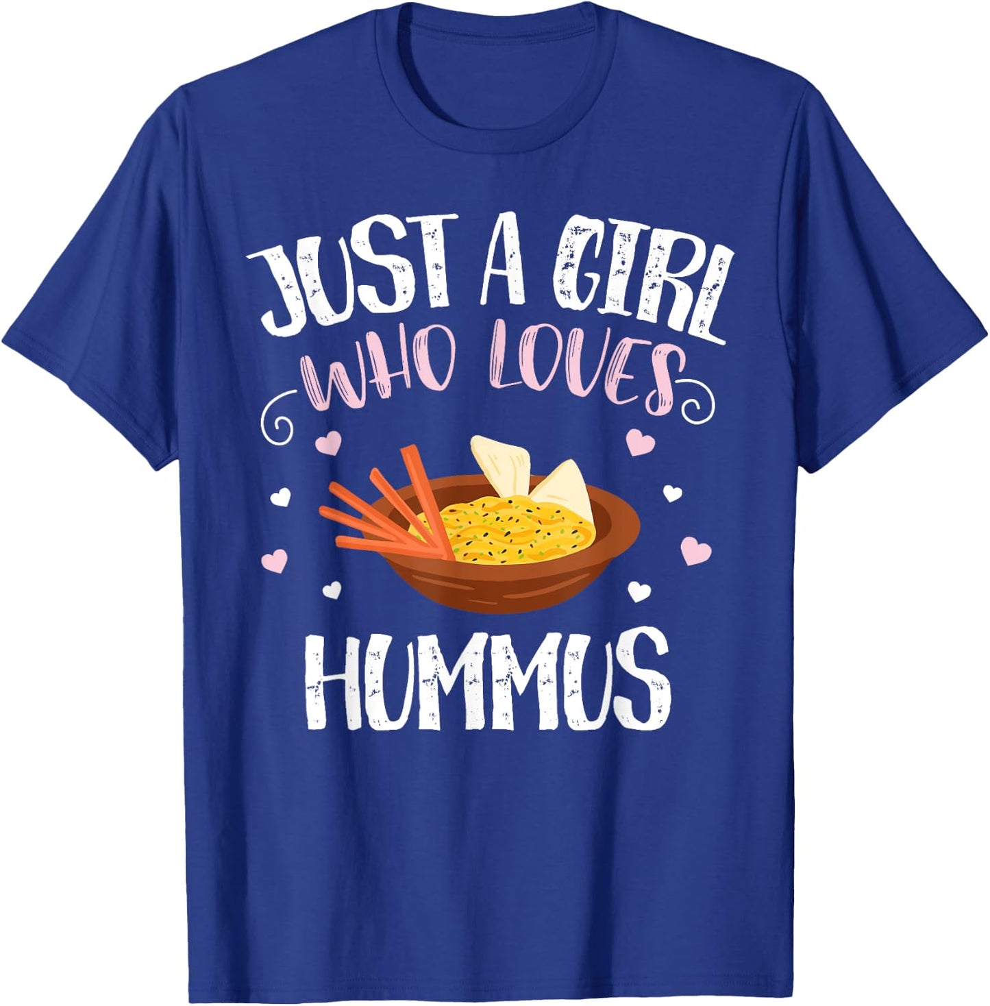 Just A Girl Who Loves Hummus - Funny Hummus T-Shirt - T-Shirt | Royal