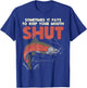 Sometimes It Pays Keep Mouth Shut Funny Fish Fishing Angler T-Shirt - T-Shirt | Royal