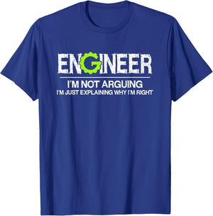 Engineer I'm Not Arguing I'm Just Explaining Why I'm Right T-Shirt - T-Shirt | Royal