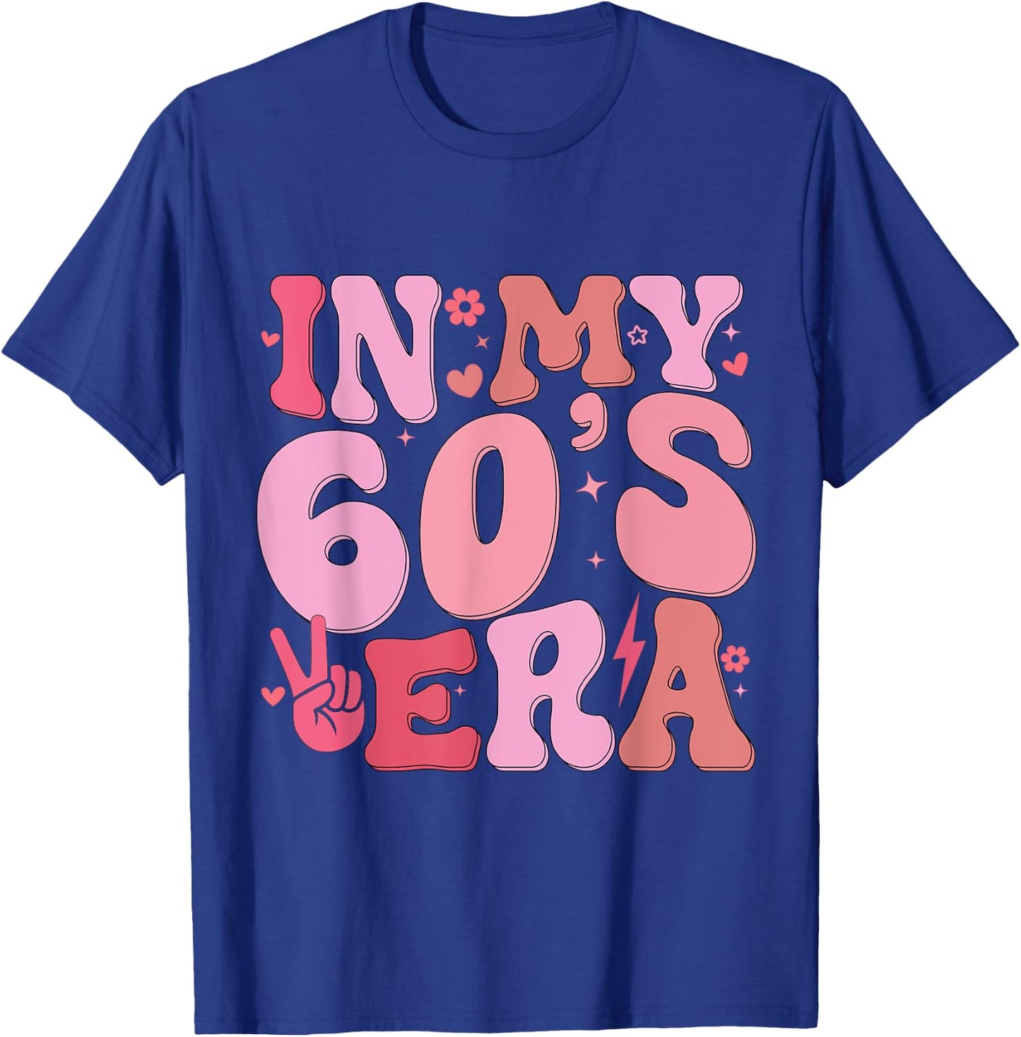 In My Sixties Era 60th Birthday Funny In My 60's Era T-Shirt - T-Shirt | Royal