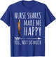Funny Nurse Shark Make Me Happy You Not So Much T-Shirt - T-Shirt | Royal