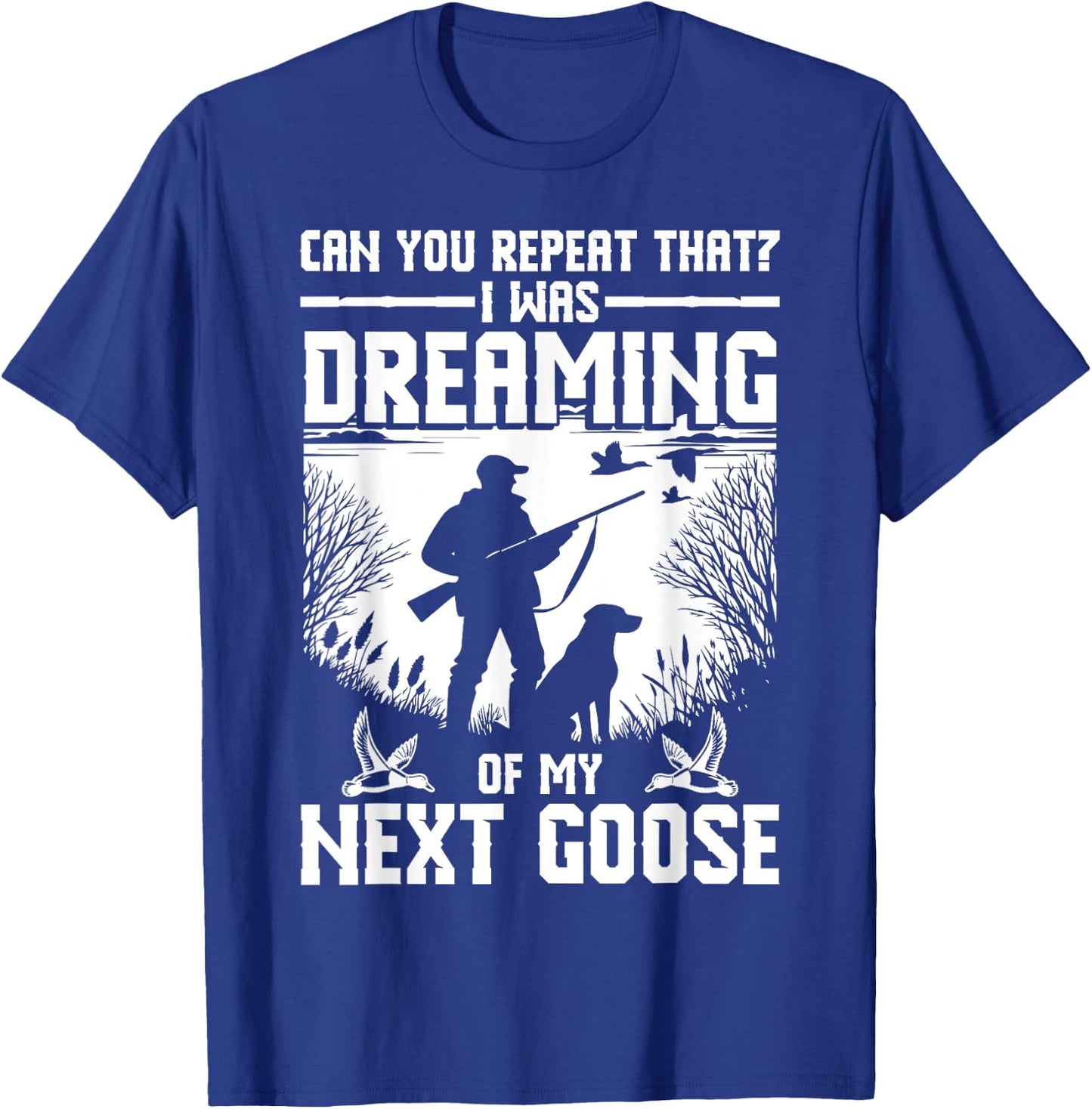 Goose Hunting Equipment Bird Hunting Gear Geese Hunter T-Shirt - T-Shirt | Royal